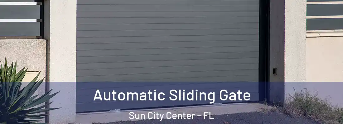 Automatic Sliding Gate Sun City Center - FL