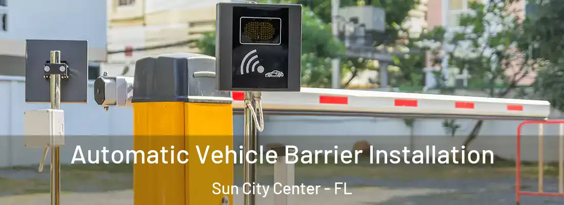 Automatic Vehicle Barrier Installation Sun City Center - FL