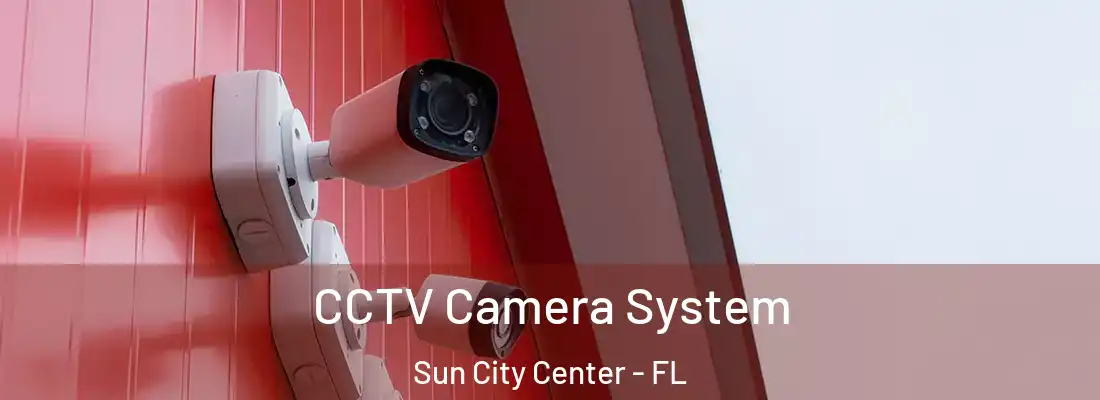CCTV Camera System Sun City Center - FL