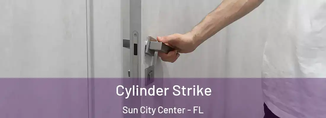 Cylinder Strike Sun City Center - FL