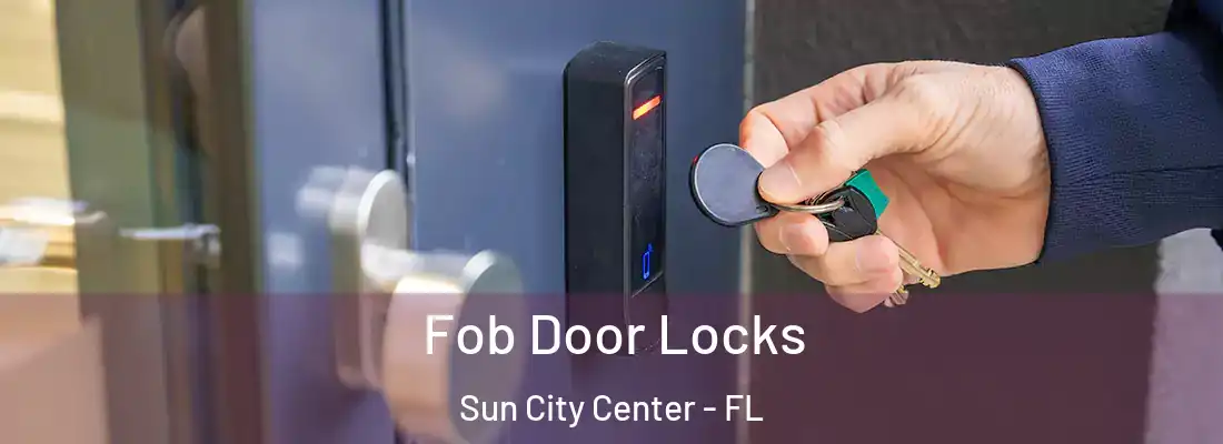 Fob Door Locks Sun City Center - FL