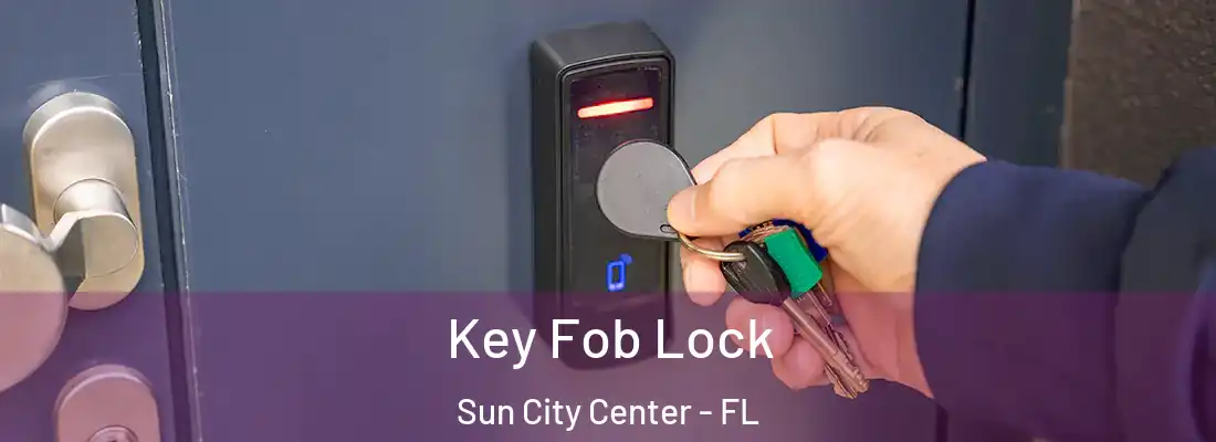 Key Fob Lock Sun City Center - FL