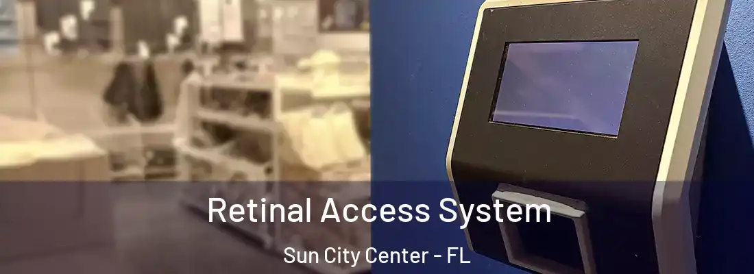 Retinal Access System Sun City Center - FL