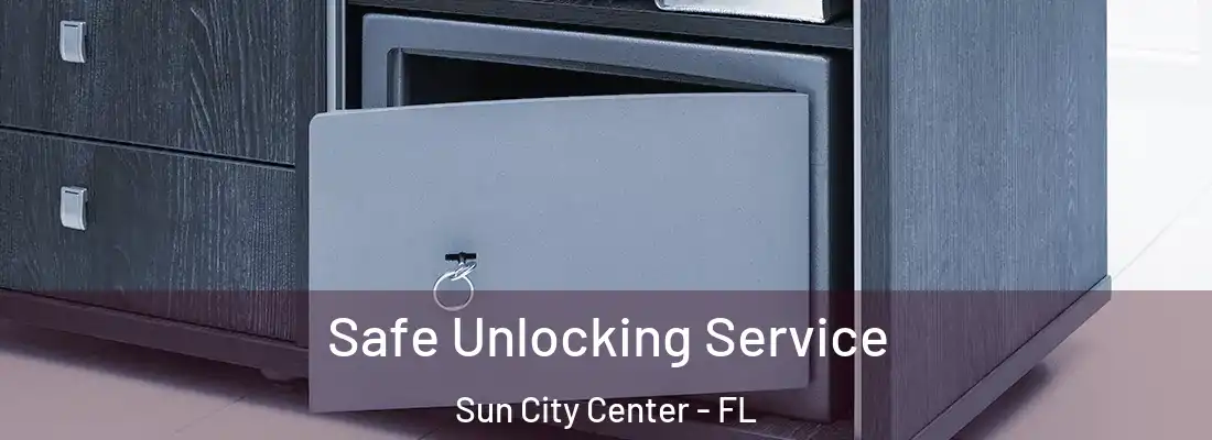 Safe Unlocking Service Sun City Center - FL