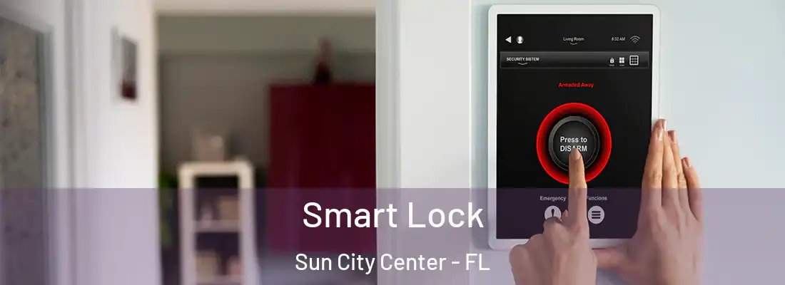 Smart Lock Sun City Center - FL