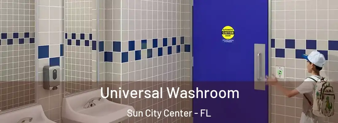 Universal Washroom Sun City Center - FL